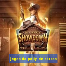 jogos da polly de carros